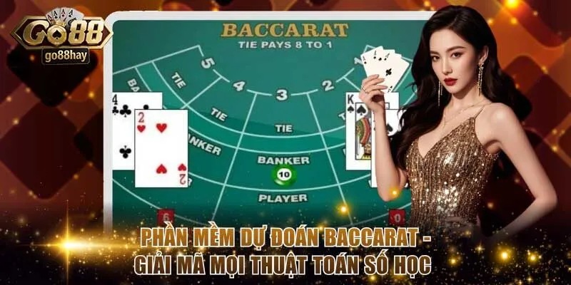 Phần Mềm Dự Đoán Baccarat - Giải Mã Mọi Thuật Toán Số Học